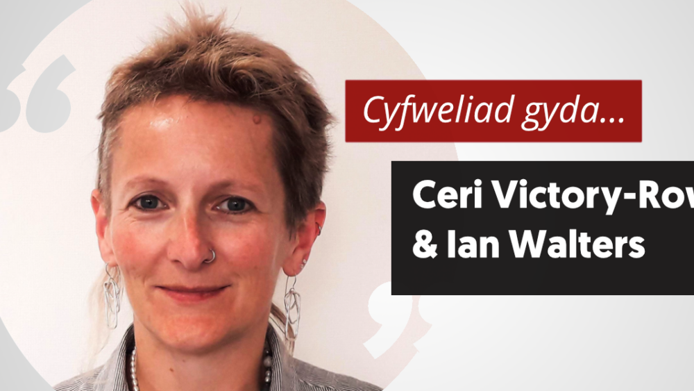 Cyfweliad gyda . . . Ceri Victory-Rowe a Ian Walters